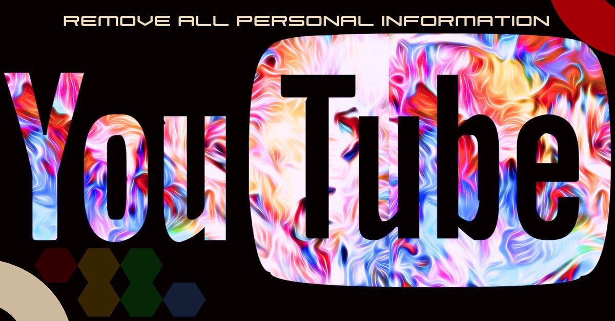 How to remove personal info from YouTube